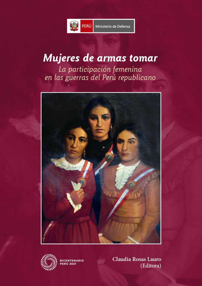 Mujeres de armas tomar. La participación femenina en las guerras del Perú republicano